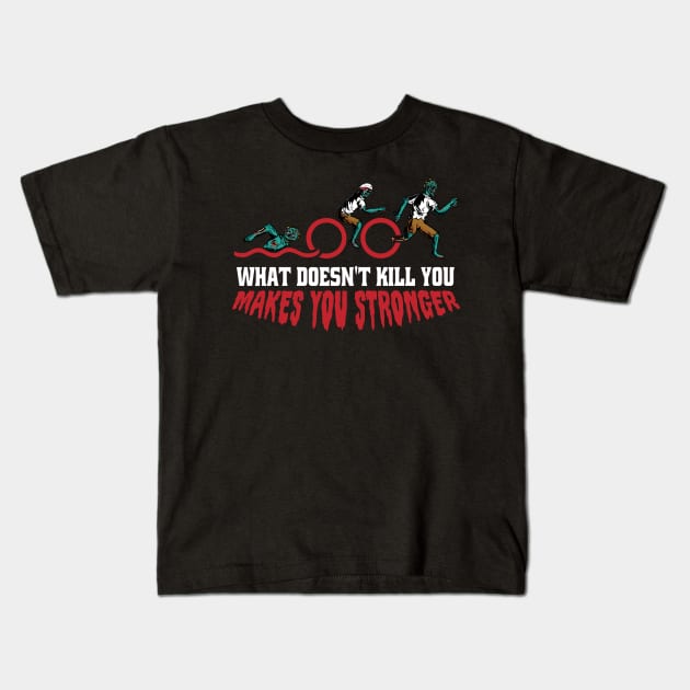 Funny Zombie Triathlon // What Doesn't Kill You Makes You Stronger Kids T-Shirt by SLAG_Creative